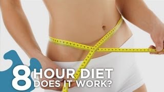 Does the 8 Hour Diet Really Work?