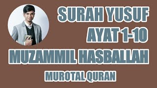 SURAH YUSUF AYAT 1-10 | MUZAMMIL HASBALAH