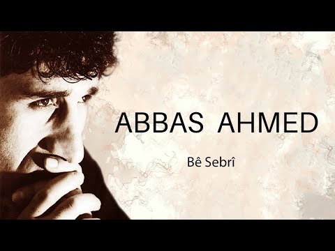 Abbas Ahmed - Bê Sebrî - [Official Music Video © 1998 Ses Plak ]