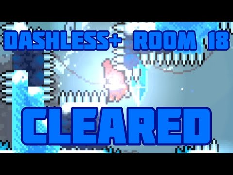 DASHLESS+ ROOM 18 CLEARED! (New hardest room clear!!)