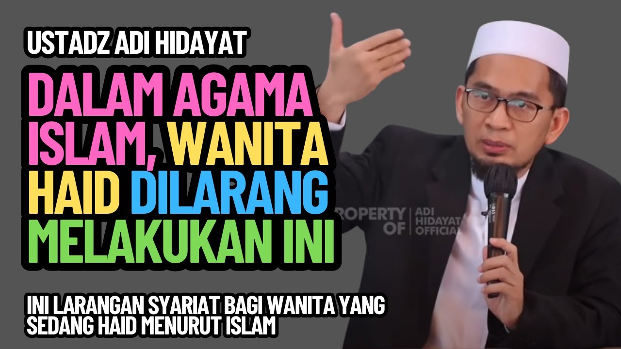 DALAM AGAMA ISLAM, WANITA HAID DILARANG MELAKUKAN INI - USTADZ ADI HIDAYAT