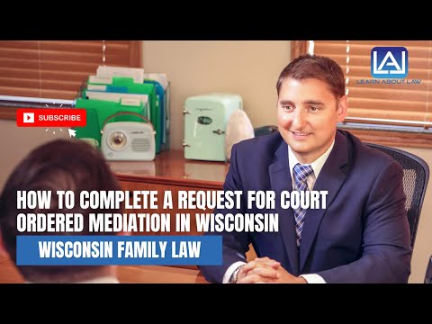 How to Complete a Request for Court Ordered Mediation in Wisconsin