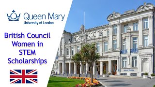 British Council Women in STEM Scholarships at Queen Mary University of London - Application Guide