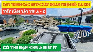 Tất Tần Tật Quy Trình Các Bước Xây Hoàn Thiện Hồ Cá Koi Từ A - Z | Có thể bạn chưa biết ?? #hocakoi