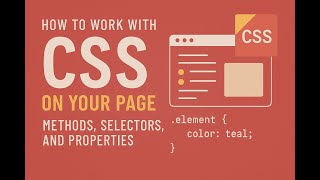 How to Work with CSS on Your Page: Methods, Selectors, and Properties