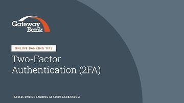Gateway Bank Online Banking: Setting Up Two-Factor Authentication