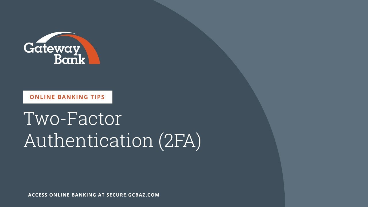 Gateway Bank Online Banking: Setting Up Two-Factor Authentication - YouTube