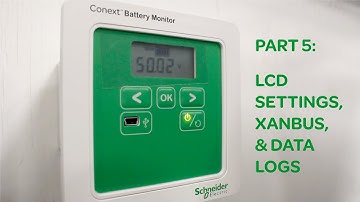 [Part 5] Conext Battery Monitor: LCD Settings, Xanbus, and Data Logs