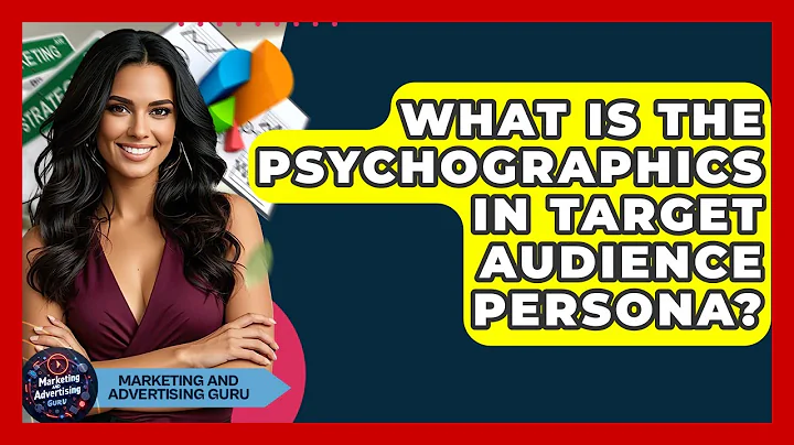 What Is The Psychographics In Target Audience Persona? - Marketing and Advertising Guru