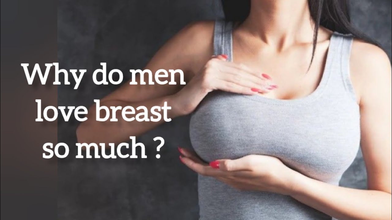 why men love breast so much!.😅😅 