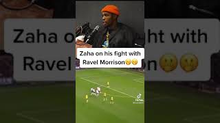 Wilfried Zaha talking about his fight with Ravel Morrison