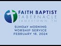 Sunday Morning Worship Service 2/18/24