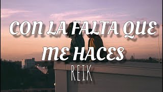 Reik - Con La Falta Que Me Haces (Letra-Lyrics)