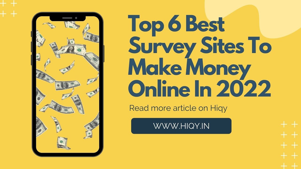 Top 6 Best Survey Sites To Make Money Online In 2022 hiqy Blogs