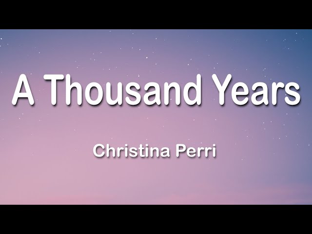 Christina Perri - A Thousand Years 1 Hour (Lyrics) class=