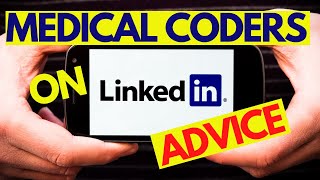 ADVICE FOR MEDICAL CODERS ON LINKEDIN