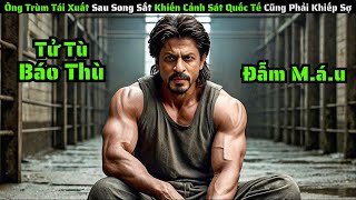 [Review Phim] Ông Trùm Tái Xuất Sau Song Sắt Khiến Cảnh Sát Quốc Tế Cũng Phải Khiếp Sợ