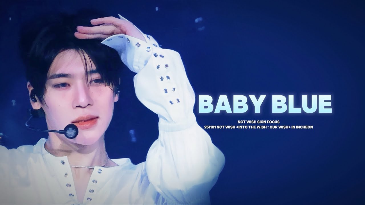 251101 NCT WISH [INTO THE WISH : Our WISH] in INCHEON - ‘Baby Blue’ 엔시티 위시 시온 SION Focus