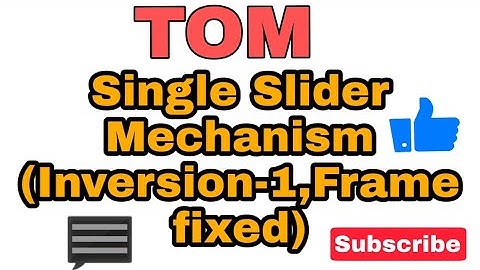 Single Slider Mechanism(inversion -1 )-----Theory of Machines