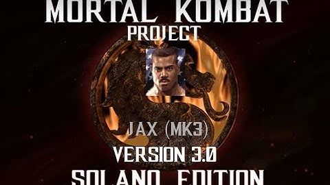 Mortal Kombat Project Solano Edition v3.0 - Jax (MK3) Playthrough