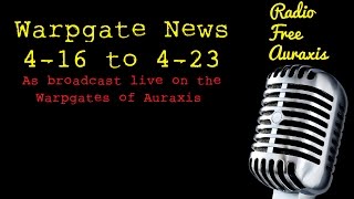 Warpgate News 416-423 Radio Free Auraxis