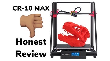 Creality CR-10 MAX - And Then This Happened...