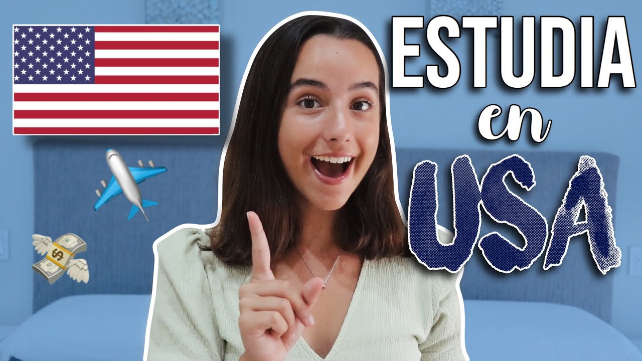 🇺🇸 CÓMO ESTUDIAR en ESTADOS UNIDOS Estudiante de Intercambio YouTube