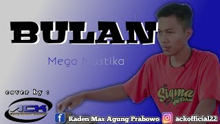 Bulan•MEGA MUSTIKA (cover by Agung ACK)