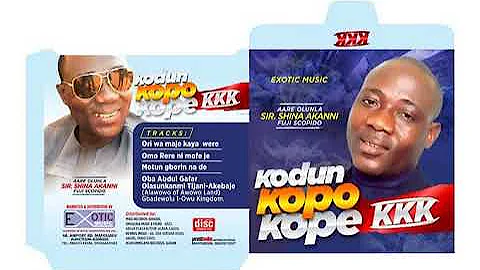 Aare Sir SHINA AKANNI (FUJI SCORPIDO) - KODUN KOPO KOPE KKK (Motun Gborin Naa De Track3)