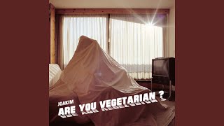 Are You Vegetarian