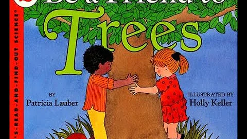 Be a Friend to Trees by Patricia Lauber