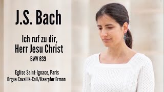 J.S. Bach - Ich ruf zu dir BWV 639 (Anne-Isabelle de Parcevaux, organ)