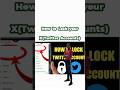 How to lock your Twitter(X)Account