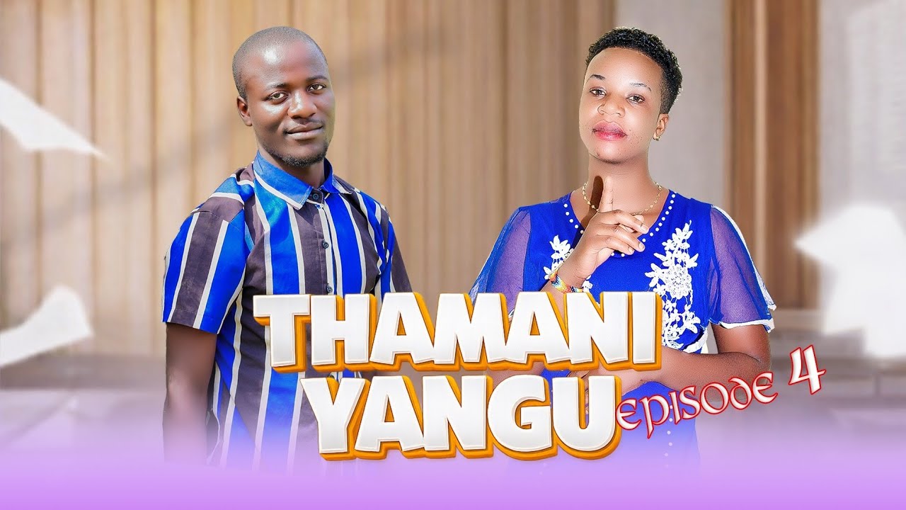 THAMANI YANGU | Episode 4 | #clamvevo #Rkmovies #chadomaster #babajoan #love #dontatv #kiparabrand 