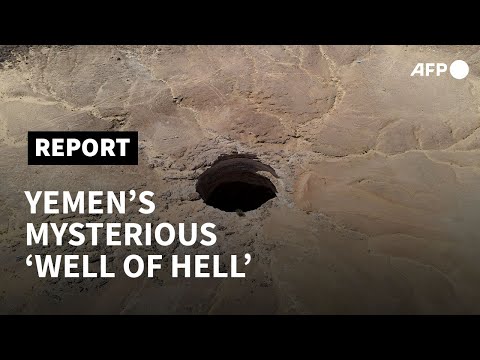 Danger and demons: Yemen's mysterious 'Well of Hell' | AFP