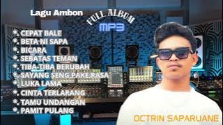 OCTRIN SAPARUANE_Lagu Ambon Mp3 Full Album 