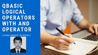 part - 8 QBASIC Logical Operator with AND operator in Nepali