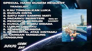 SPECIAL HARD DUGEM KAU TINGGALKAN LUKA FT KUSULAM RINDU DI DADA REQ BY DAKBOY - XJQent.
