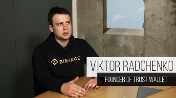 Viktor Radchenko - Founder of Trust Wallet Binance