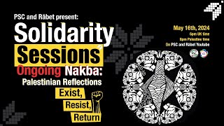 Solidarity Sessions Episode 3: Ongoing Nakba, Palestinian reflections