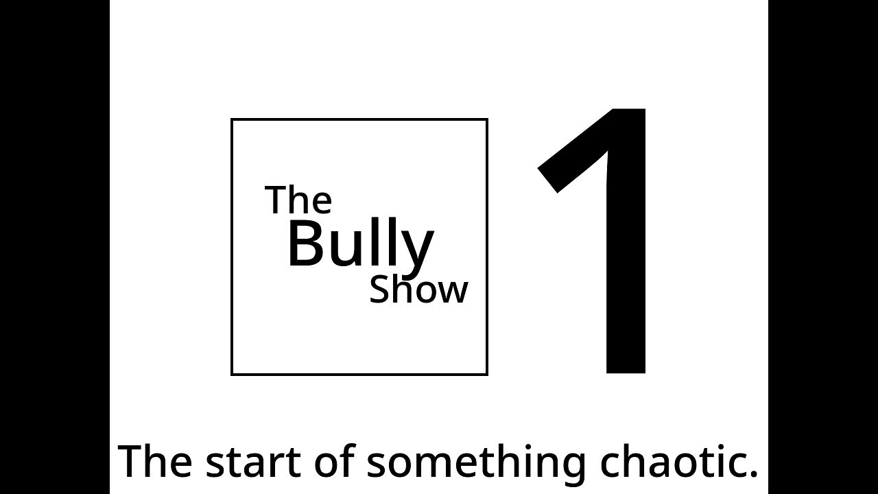 The Bully Show: #1 - YouTube