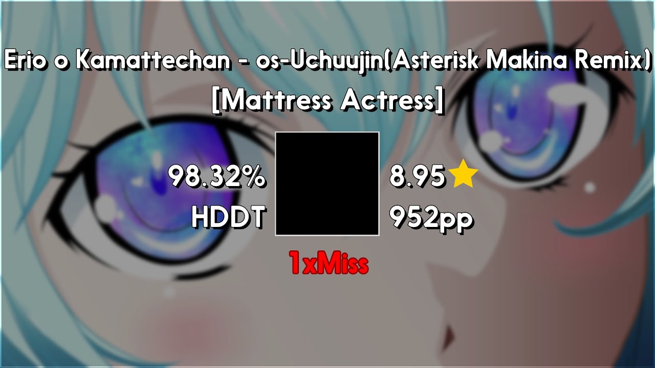 Utami (8.95🌟) Erio o Kamattechan - os-Uchuujin(Asterisk Makina Remix) +HDDT 98.32% | 1❌ | 952 PP