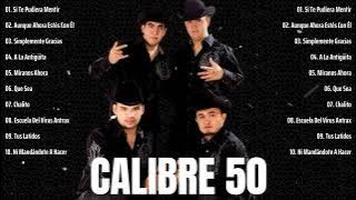 Calibre 50 2024 ~ Grandes Éxitos Mix 2024 ~ Las 10 Mejores Canciones de Calibre 50 Álbum Completo