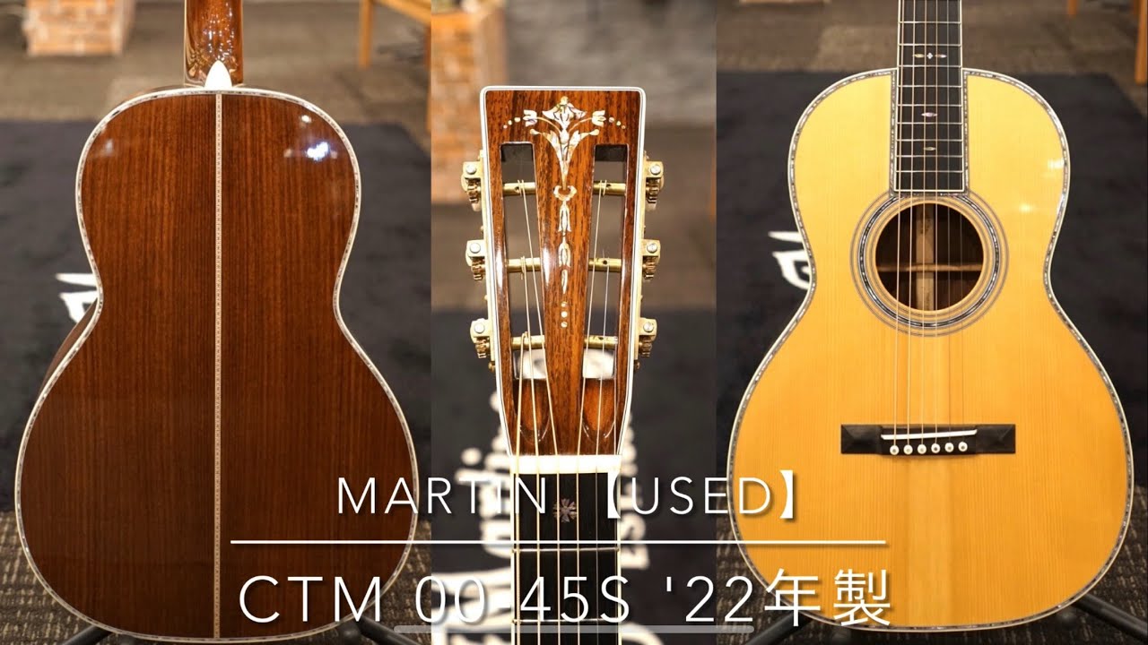 Martin 【USED】CTM 00-45S '22年製 - YouTube