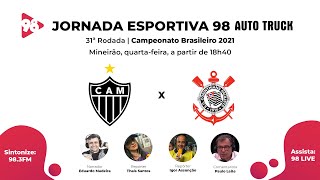 ATLÉTICO X CORINTHIANS - 31ª RODADA DO CAMPEONATO BRASILEIRO - AO VIVO RÁDIO 98FM