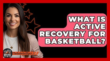 What Is Active Recovery For Basketball? - The Basketball Xpert