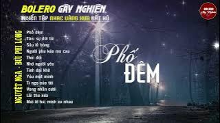 Bolero Gây Nghiện l Quán Cafe Thư Giãn ❖ PHỐ ĐÊM ❖ Nguyệt Nga, Bùi Phi Long