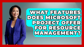 What Features Does Microsoft Project Offer for Resource Management?