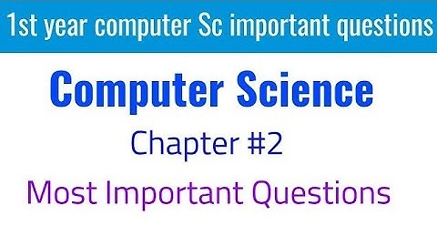 1st year computer science chapter 2 important questions|guess paper|