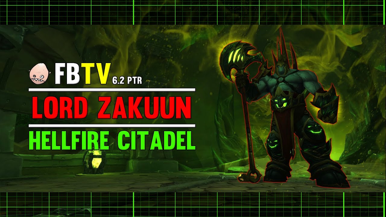 wow classic release Fel Lord Zakuun - Hellfire Citadel - 6.2 PTR - FATBOSS